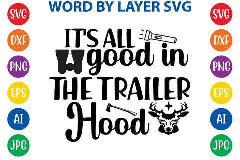 It's All Good In The Trailer Hood SVG DESIGN SVG Rafiqul20606 