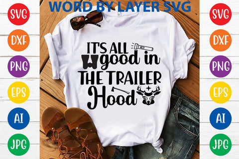 It's All Good In The Trailer Hood SVG DESIGN SVG Rafiqul20606 