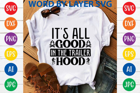 It's All Good In The Trailer Hood SVG DESIGN SVG Rafiqul20606 