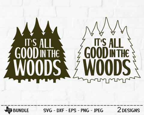 It's All Good in the Woods Bundle | Outdoor SVG SVG Texas Southern Cuts 