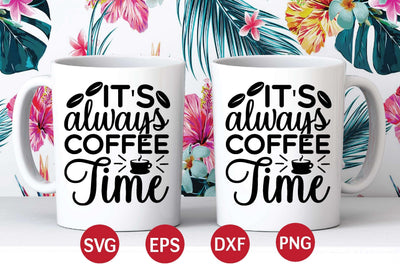 It's always coffee time svg SVG designer krishna 