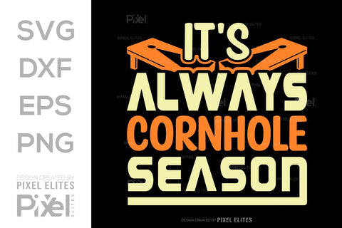 It's Always Cornhole Season SVG Cornhole game Tshirt Bundle Cornhole Quote Design, PET 00118 SVG ETC Craft 