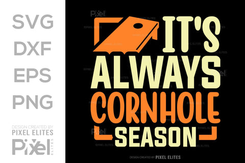 It's Always Cornhole Season SVG Cornhole game Tshirt Bundle Cornhole Quote Design, PET 00118 SVG ETC Craft 