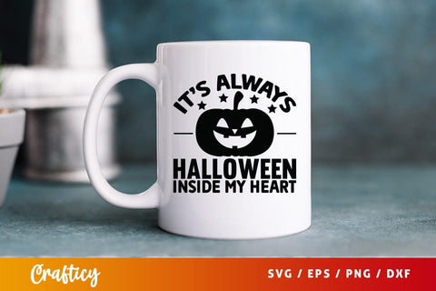 Its always halloween inside my heart SVG Design SVG Designangry 