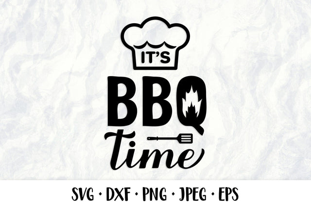 It’s BBQ time SVG. Grilling quote. Barbeque saying SVG LaBelezoka 