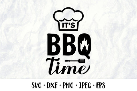It’s BBQ time SVG. Grilling quote. Barbeque saying SVG LaBelezoka 