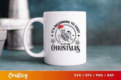 Its beginning to cost a lot christmas Svg Design SVG Designangry 