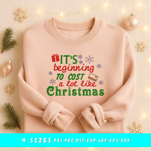 It’s Beginning to Cost a Lot Like Christmas Embroidery Design, Funny Christmas Saying, Holiday Embroidery, Festive Winter Machine Pattern Embroidery/Applique DESIGNS HappyDesignStudio 