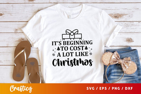 Its beginning to cost a lot like christmas Svg Design SVG Designangry 