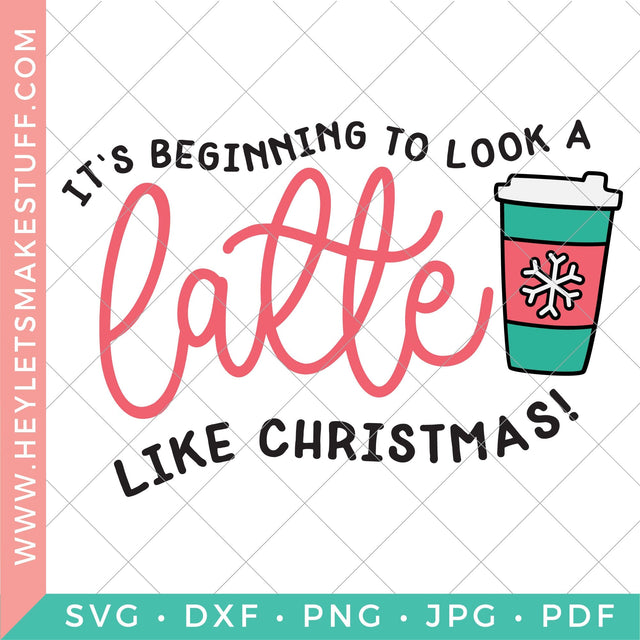 It's Beginning to Look a Latte Like Christmas SVG Hey Let's Make Stuff 