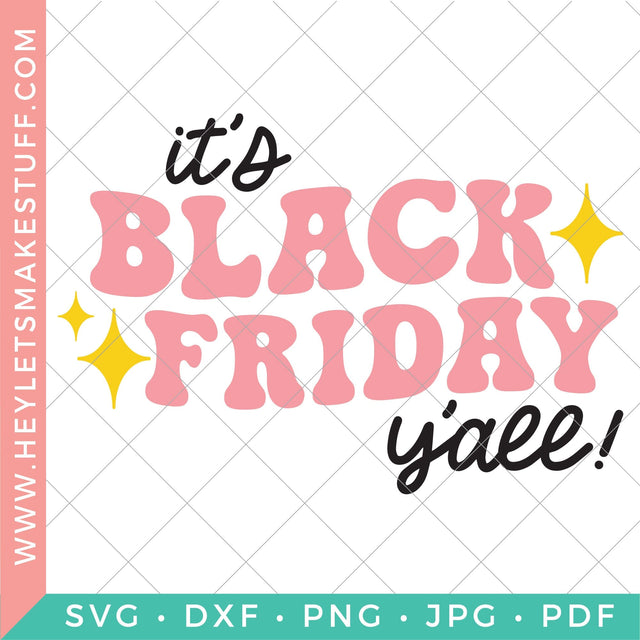 It's Black Friday Y'all SVG Hey Let's Make Stuff 