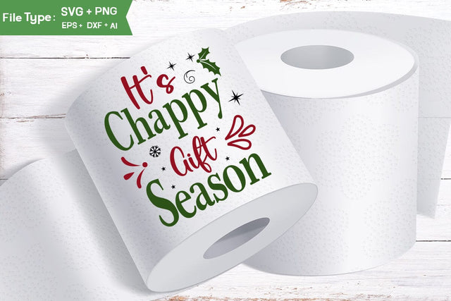 It's Chappy Gift Season Toilet Paper SVG, Christmas Toilet Paper SVG Design, Christmas Gag Gift SVG, SVGs,Quotes and Sayings,Food & Drink,On Sale, Print & Cut SVG DesignPlante 503 