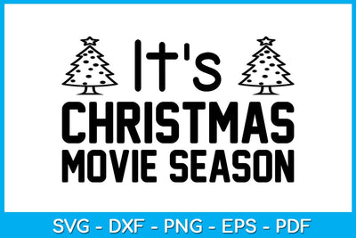 It's Christmas Movie Season SVG PNG PDF Cut File SVG Creativedesigntee 