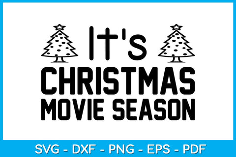 It's Christmas Movie Season SVG PNG PDF Cut File SVG Creativedesigntee 