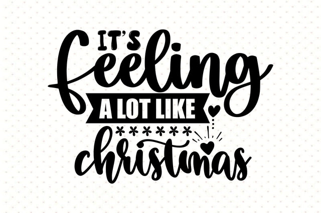 Its Feeling a Lot Like Christmas svg SVG orpitasn 