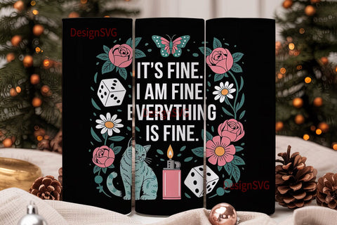 It's Fine Cat Tumbler Wrap Sublimation DesignSVG 