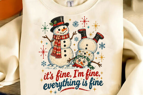 Its Fine Everything is Fine Snowman PNG Sublimation SVGista 