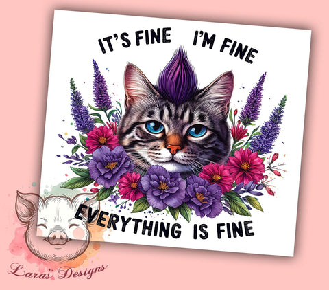 Its Fine Eveything is Fine 20oz Tumbler Png, Straight & Tapered Tumbler Png, Cat Mama Life Tumbler Png, Digital Download PNG Sublimation Lara' s Designs 