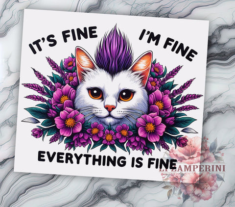 It's Fine Eveything is Fine 20oz Tumbler Wrap PNG, Cat Lovers Tumbler Png, Straight & Tapered Tumbler Wrap, Instant Digital Download Sublimation Li Zamperini 
