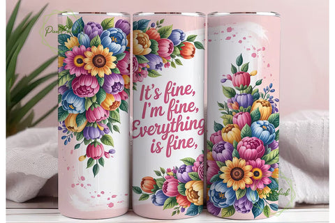 It's Fine Floral Tumbler Wrap Sublimation PixelChick 