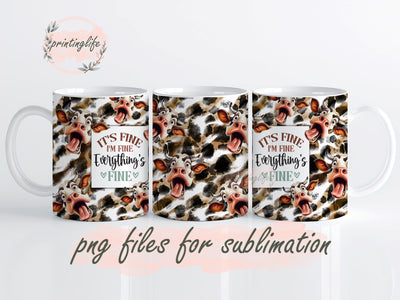 It's fine, I' m fine, everything is fine funny cow Mug Wrap Design, Instant Digital Design Download Mug Wrap Design, Mug Design PNG Sublimation PrintingLife 