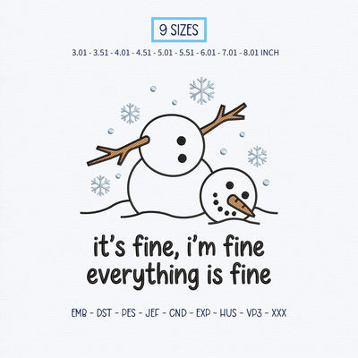 It's Fine I'm Fine Everything Is Fine Embroidery Design – Funny Melting Snowman Winter Humor Machine Embroidery File Embroidery/Applique DESIGNS PatternFeed8 