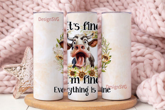 It's Fine, I'm Fine Funny Humorous Cow 20oz Skinny Tumbler Wrap Straight & Tapered, Digital Download, Sarcastic quote, Sunflower PNG Sublimation DesignSVG 