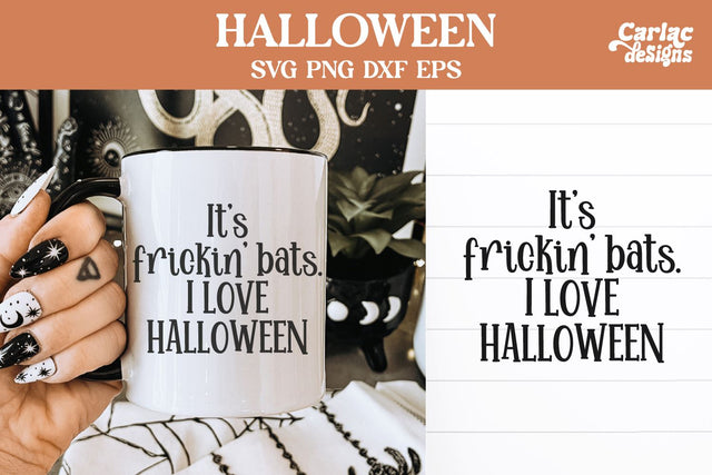 It's frickin' bats I love halloween svg SVG Carla C Designs 