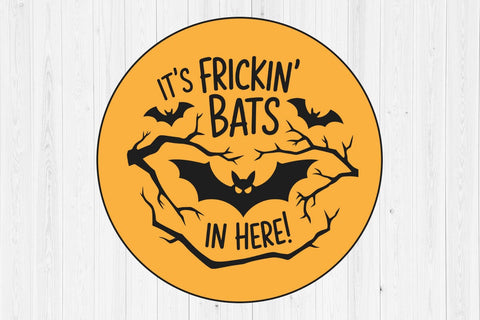 It's Frickin Bats In Here SVG For Halloween Door Hanger Bats In Here SVG SVG DesignDestine 