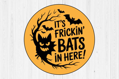 It's Frickin Bats In Here SVG For Halloween Door Hanger Bats In Here SVG SVG DesignDestine 
