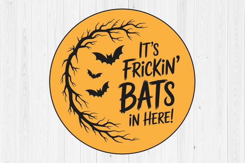 It's Frickin Bats In Here SVG For Halloween Door Hanger Bats In Here SVG SVG DesignDestine 