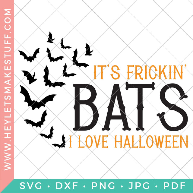 It's Frickin' Bats SVG Hey Let's Make Stuff 
