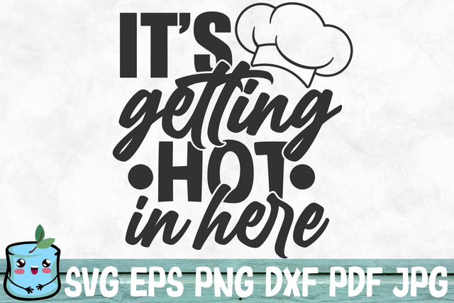 It's Getting Hot In Here SVG MintyMarshmallows 