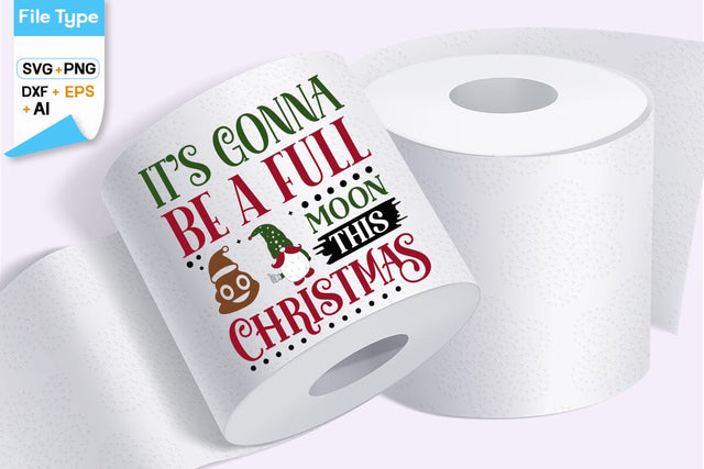 It’s Gonna Be A Full Moon This Christmas SVG Design, Christmas Toilet Paper SVG Design, Christmas SVG Design SVGs, Food & Drink, Print & Cut, Quotes and Sayings SVG DesignPlante 503 