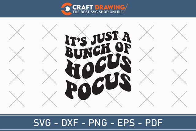 It`s Just A Bunch Of Hocus Pocus Halloween Svg, Halloween Png , Halloween Clipart, Ghost Svg, Halloween Shirt Svg, Hippie Svg, Retro Svg, Svg Bundle, Sublimation Designs SVG Debashish Barman 