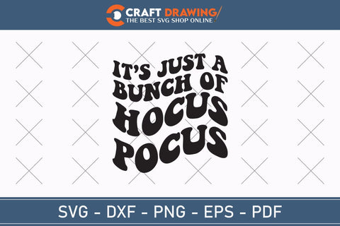 It`s Just A Bunch Of Hocus Pocus Halloween Svg, Halloween Png , Halloween Clipart, Ghost Svg, Halloween Shirt Svg, Hippie Svg, Retro Svg, Svg Bundle, Sublimation Designs SVG Debashish Barman 