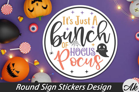It's just a bunch of hocus pocus Round Sign Stickers Design SVG akazaddesign 