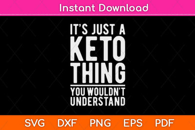 It's Just A Keto Thing Funny Keto Svg Design SVG artprintfile 