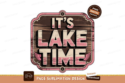 Its Lake Time Grunge Design Image Sublimation Designangry 