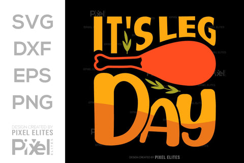 Its Leg Day SVG Funny Turkey Gobble Vector Design Bundle Thanksgiving Quote PET 00918 SVG ETC Craft 