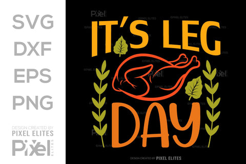 Its Leg Day SVG Funny Turkey Gobble Vector Design Bundle Thanksgiving Quote PET 00918 SVG ETC Craft 