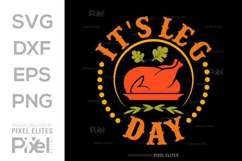 Its Leg Day SVG Funny Turkey Gobble Vector Design Bundle Thanksgiving Quote PET 00918 SVG ETC Craft 