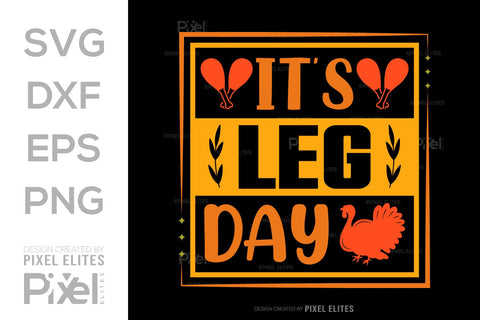 Its Leg Day SVG Funny Turkey Gobble Vector Design Bundle Thanksgiving Quote PET 00918 SVG ETC Craft 