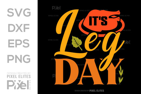 Its Leg Day SVG Funny Turkey Gobble Vector Design Bundle Thanksgiving Quote PET 00918 SVG ETC Craft 