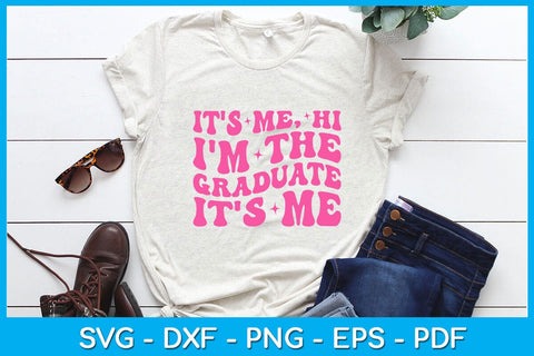It's Me Hi I'm The Graduate It's Me Graduation SVG PNG PDF Cut File SVG Creativedesigntee 