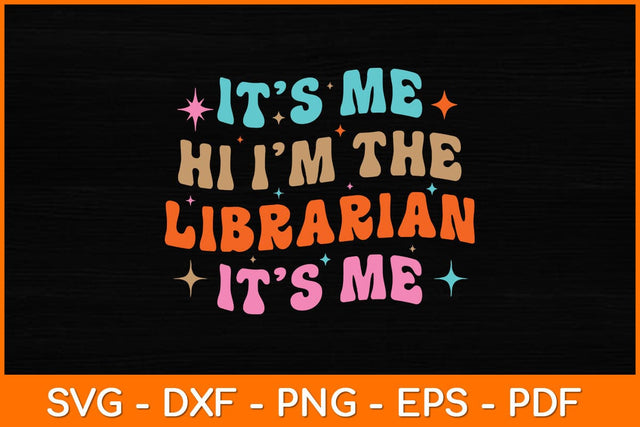 It’s Me Hi I'm The Librarian It’s Me Svg File SVG artprintfile 