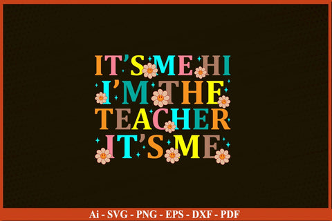 It's Me Hi I'm The Teacher Funny Retro Vintage T-Shirt SVG PNG Cut File SVG SVG Print File 