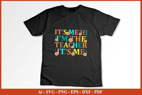 It's Me Hi I'm The Teacher Funny Retro Vintage T-Shirt SVG PNG Cut File SVG SVG Print File 
