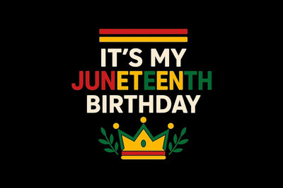 It's My Juneteenth Birthday PNG Printable File Sublimation Creativedesigntee 