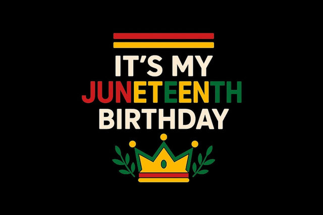 It's My Juneteenth Birthday PNG Printable File Sublimation Creativedesigntee 